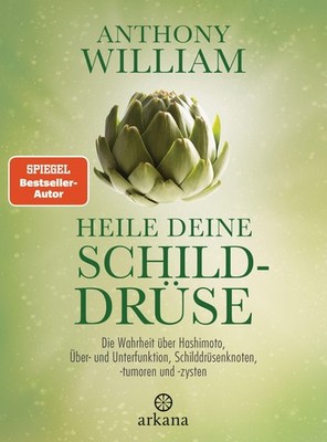 Anthony William Heile deine Schilddrüse