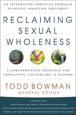 Reclaiming Sexual Wholeness: An Integrative Christian Approach to Sexual .. NEW