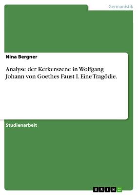 Analyse der Kerkerszene in Wolfgang Johann von Goeth[...] | Buch | 9783638774987