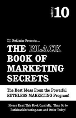 The Black Book Of Marketing Secrets, Vol  10