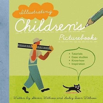 Illustrating Children's Picture Books : Tutorials, Case Studies,