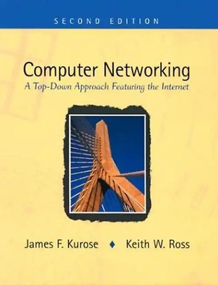 Computer Networking: A Top-down Approach Featuring the Internet - James F. Kuros