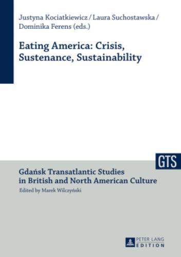 Eating America: Crisis, Sustenance, Sustainability 5397