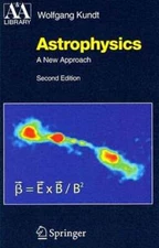 Astrophysics: A New Approach by Wolfgang Kundt: New