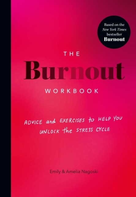 The Burnout Workbook by Amelia Nagoski (Paperback Book)