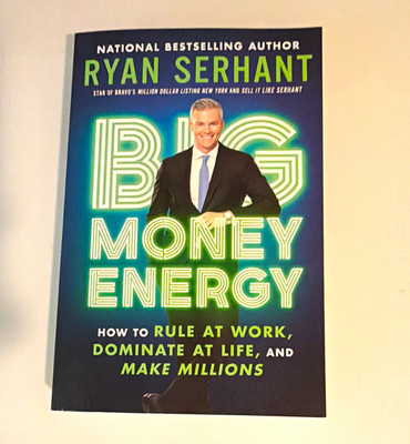 Ryan Serhant Big Money Energy: Rule at Work Dominate Life PB 2022 Business