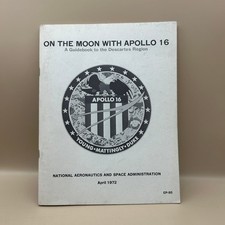 On the Moon with Apollo 16 NASA Guidebook 1972 Space Exploration History