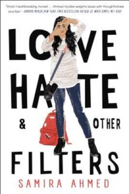 Love, Hate and Other Filters - Hardcover By Ahmed, Samira - GOOD