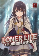 Loner Life in Another World (Light Novel) Vol...