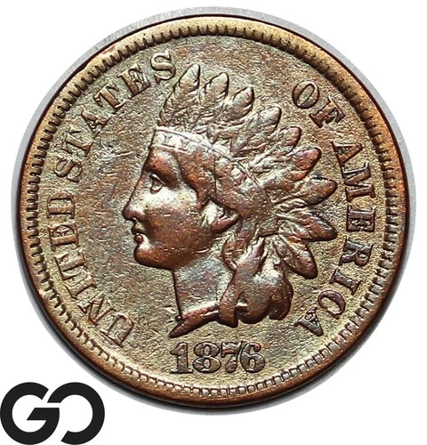1876 Indian Head Cent Penny, Choice XF Better Date, Centennial Year