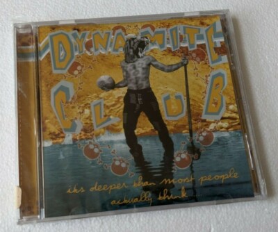 Dynamite Club CD BRAND NEW/SEALED It's Deeper Than Most People Actually Think