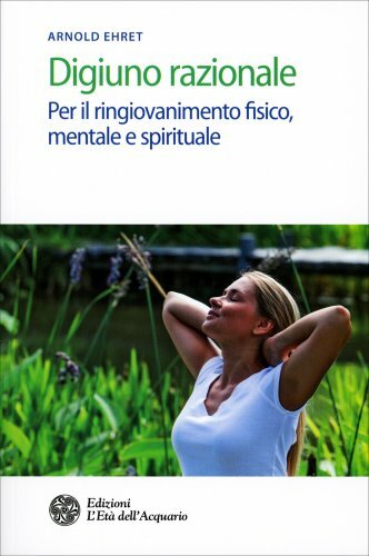 L'età Dell'acquario Edizioni Uomo Digiuno Razionale - Arnold Ehret - Immagine 6