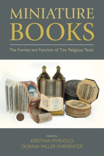Thumbnail - Miniature Books: The Format And Function Of Tiny Religious Texts