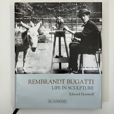 Rembrandt Bugatti Life in Sculpture HCDJ 2004 Sladmore Gallery Editions Horswell