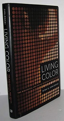 Living Color: The Biological and Social Meaning of Skin Color by