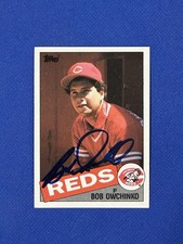1985 TOPPS BOB OWCHINKO AUTOGRAPH SIGNED AUTO #752 CINCINNATI REDS