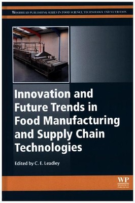 Innovation and Future Trends in Food Manufacturing and Supply Chain Technologies