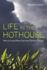 Life In The Hothouse: How A Living Planet Survives Climate Change