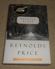 ROXANNA SLADE by Reynolds Price AUTOGRAPHED Novel 1998
