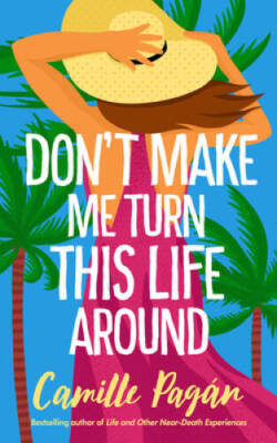 Dont Make Me Turn This Life Around - Hardcover By Pagn, Camille - VERY GOOD