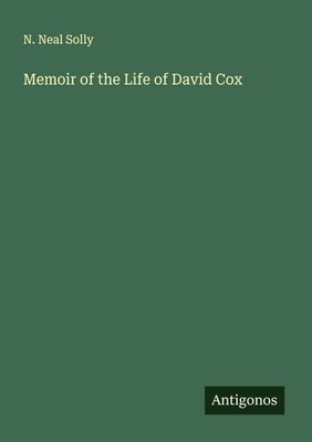 N. Neal Solly | Memoir of the Life of David Cox | Taschenbuch | Englisch (2025)