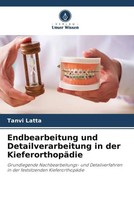 Tanvi Latta | Endbearbeitung Und Detailverarbeitung In Der KieferorthopäDie