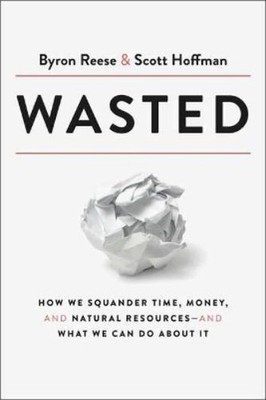 Scott Hoffman Byron Reese Wasted (Gebundene Ausgabe)