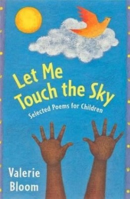 Let Me Touch the Sky: Selected Poems..., Bloom, Valerie