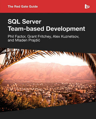 Red Gate Guide to Sql Server Team-Based Development by Mladen Prajdic ...
