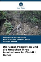 Die Goral-Population Und Die Ursachen Ihres Aussterbens Im Distrikt Buner Buch