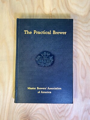 The Practical Brewer by Master Brewers Association of America (1949 1st edition)