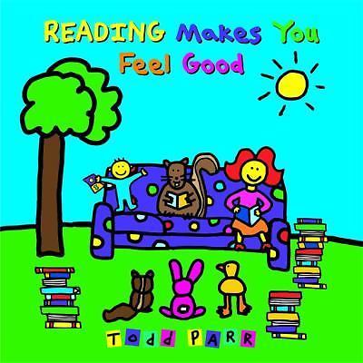 Reading Makes You Feel Good; Todd Parr Classic- 0316043486, Todd Parr, paperback