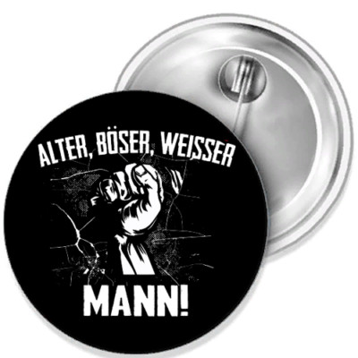 Alter, böser, weißer Mann! II  Button Anstecker Aufkleber Auto-Magnet Aufnäher