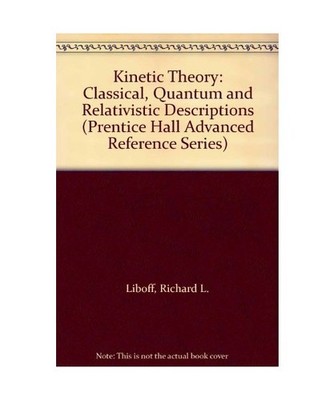 Kinetic Theory: Classical, Quantum and Relativistic Descriptions 
