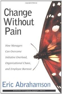 Change Without Pain: How Managers Can Overcome Init... | Buch | Zustand sehr gut