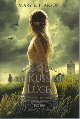 Mary E. Pearson : Die Chroniken der Verbliebenen : Der Kuss der Lüge (Gebundene