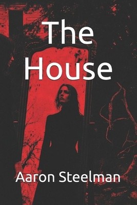 The House by Aaron Steelman Paperback Book