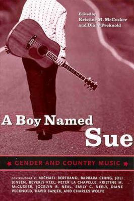 Boy Named Sue : Gender And Country Music, Paperback by Mccusker, Kristine M. ...