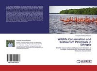 Wildlife Conservation And Ecotourism Potentials In Ethiopia Sintayehu Workeneh D