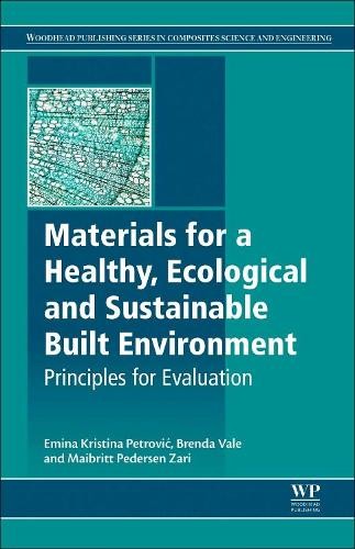 Materials for a Healthy, Ecological and Sustainable Built Env... - 9780081007075