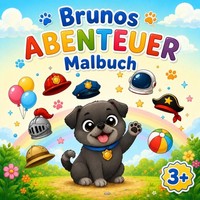 Malbuch FüR Kinder Ab 3 Jahren - Brunos Abenteuer Ausmalbuch, Kinderbuch