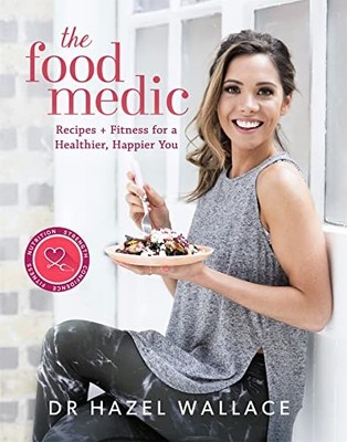 The Food Medic: Recipes & Fitness F..., Wallace, Dr Haz