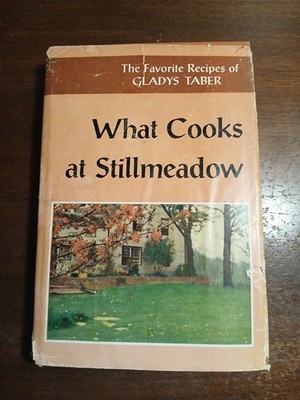 What Cooks at Stillmeadow 1958 HCDJ 1st Edition Gladys Taber Cookbook