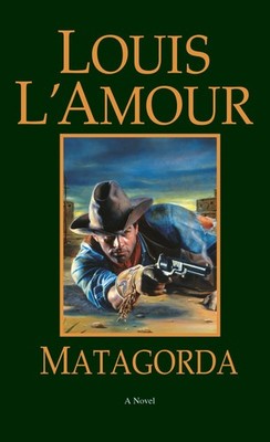 Matagorda: A Novel - L'Amour, Louis - Good - See condition notes