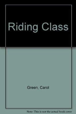 Riding Class,Carol Green, Nick Rogers- 9780852237168