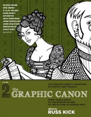 The Graphic Canon, Vol. 2: From Kubla Khan to the Bronte Sisters to the Picture