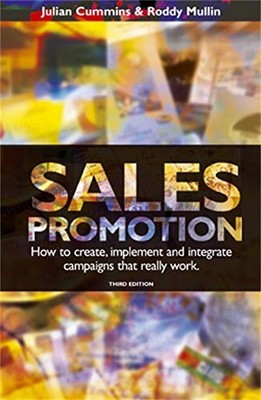 Sales Promotion: How to Create, Implement and Integrate Campaign