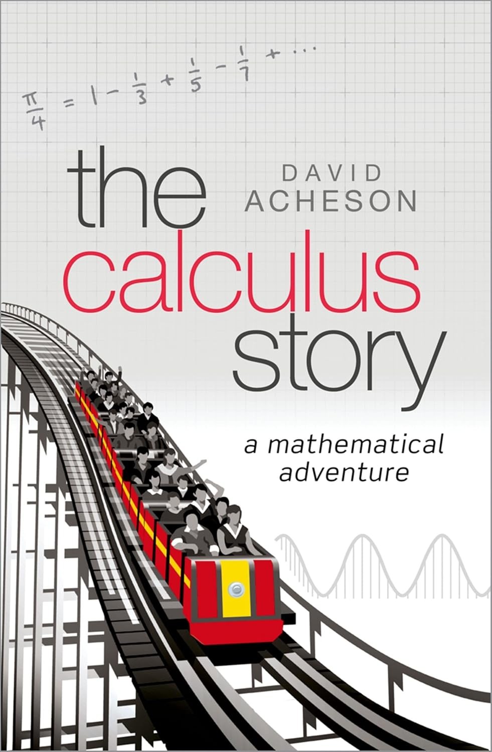 The Calculus Story: A Mathematical Adventure by David Acheson (HB 2024) - Image 5