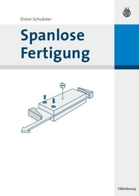 Spanlose Fertigung | Dieter Schuöcker | deutsch