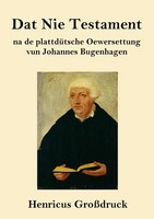 Dat Nie Testament (GroßDruck) Johannes Bugenhagen